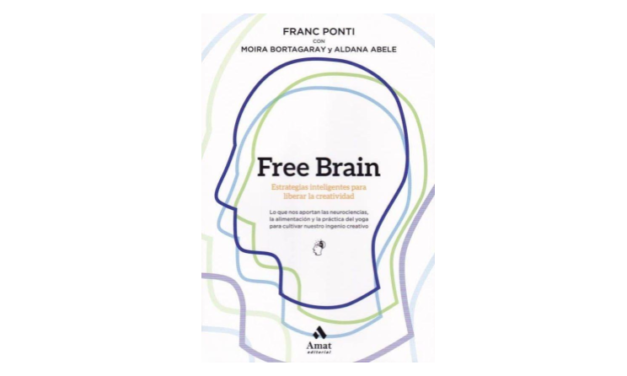 Reseña de libro: «Free Brain. Estrategias Inteligentes para Liberar la Creatividad» de Franc Ponti