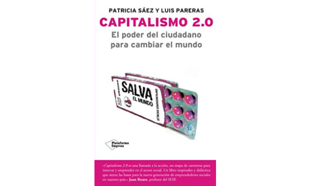RESEÑA DE LIBRO: «CAPITALISMO 2.0: EL PODER DEL CIUDADANO PARA CAMBIAR EL MUNDO» de Patricia Sáez y Luis Pareras