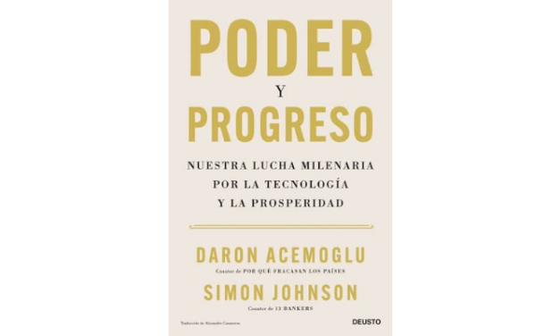 RESEÑA DE LIBRO: Poder y progreso, de Daron Acemoglu y Simon Johnson (2023)